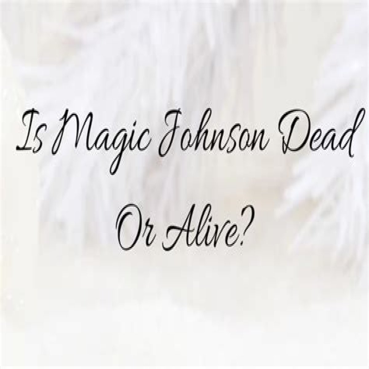 Is Magic Johnson Dead Or Alive? Everything About Magic Johnson Death Rumors