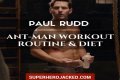 Paul Rudd on Ant Man: I had to work out & eat perfectly, just to look kind of bad