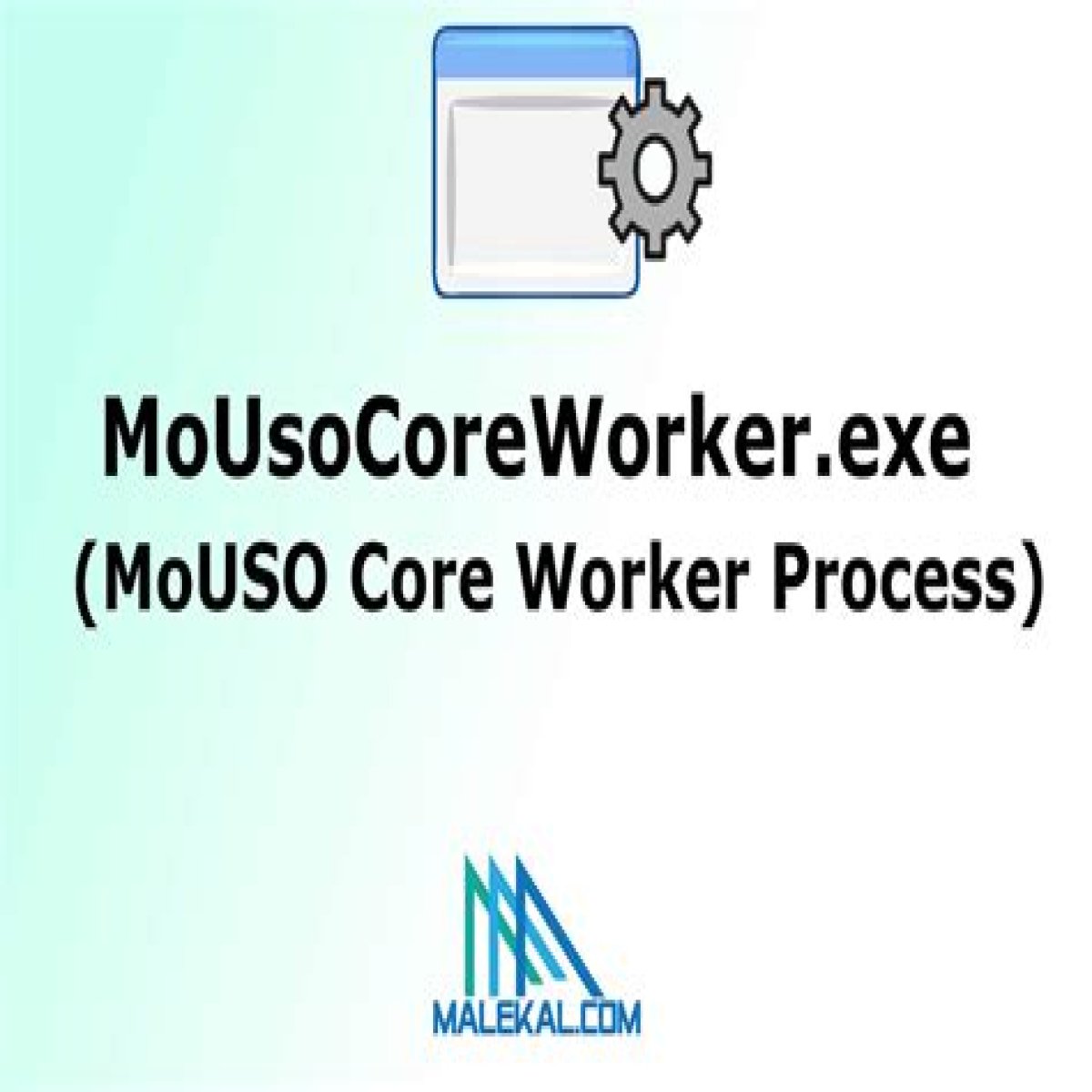 What Is MoUSO Core Worker Process? (mousocoreworker.exe)